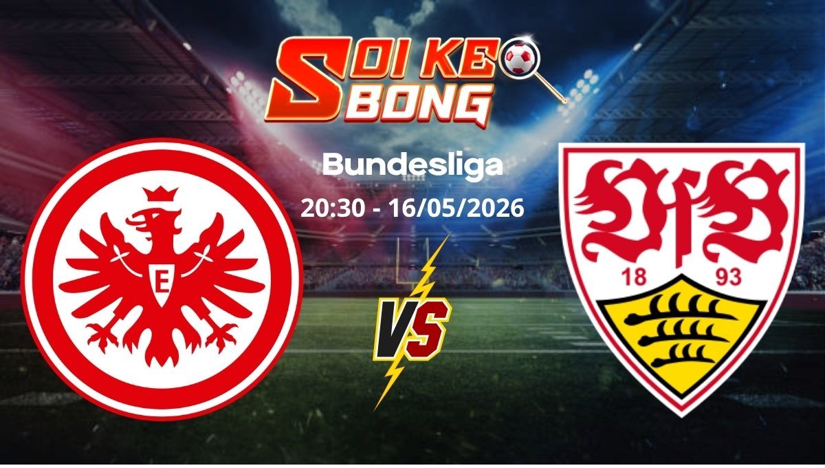 Soi kèo Frankfurt vs Stuttgart ngày 16/05 | Bundesliga