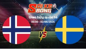 Soi kèo Na Uy vs Thụy Điển ngày 02/06 | Giao hữu quốc tế