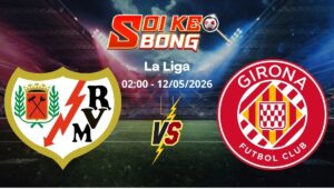 Soi kèo Vallecano vs Girona ngày 12/05 | La Liga